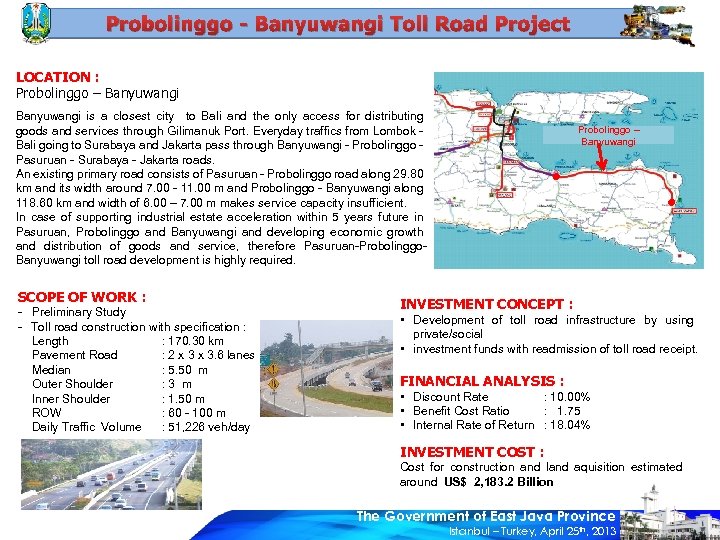 Probolinggo - Banyuwangi Toll Road Project LOCATION : Probolinggo – Banyuwangi is a closest