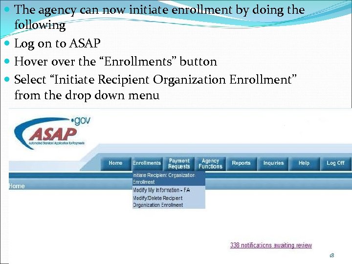  The agency can now initiate enrollment by doing the following Log on to