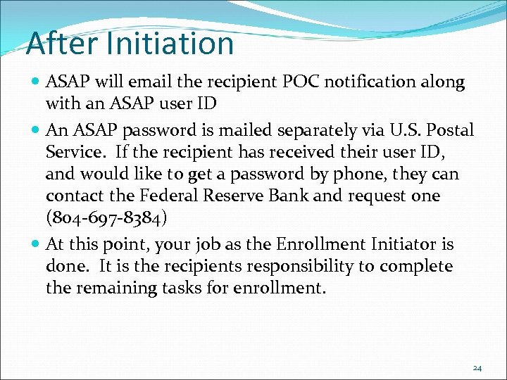 After Initiation ASAP will email the recipient POC notification along with an ASAP user