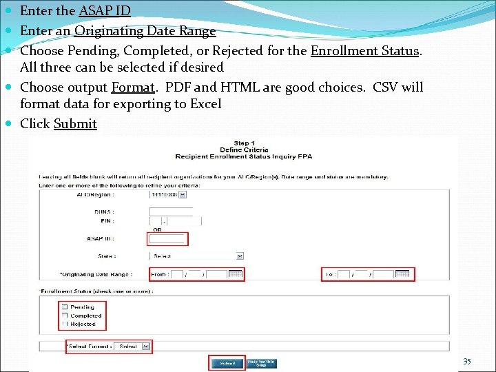  Enter the ASAP ID Enter an Originating Date Range Choose Pending, Completed, or