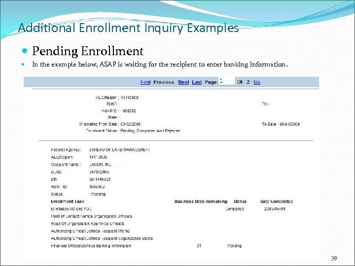 Additional Enrollment Inquiry Examples Pending Enrollment In the example below, ASAP is waiting for