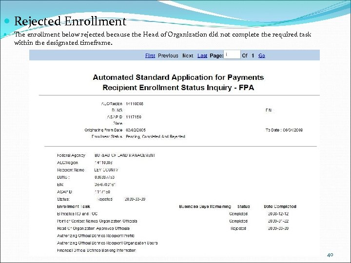  Rejected Enrollment The enrollment below rejected because the Head of Organization did not