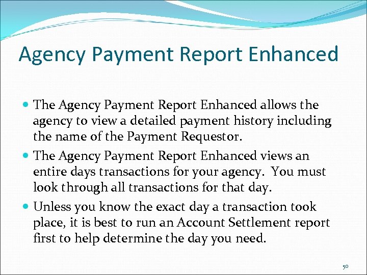 Agency Payment Report Enhanced The Agency Payment Report Enhanced allows the agency to view