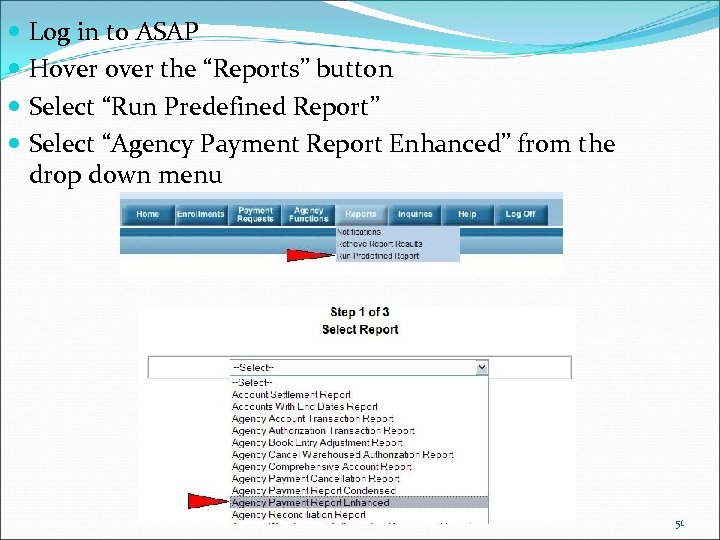  Log in to ASAP Hover the “Reports” button Select “Run Predefined Report” Select