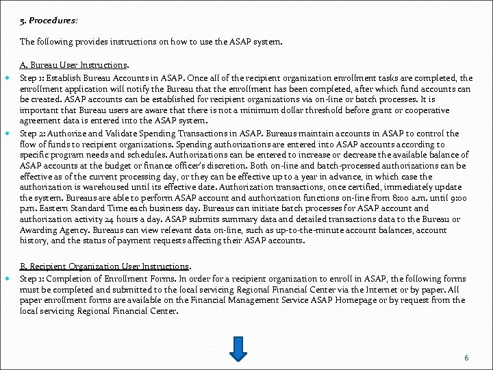 5. Procedures: The following provides instructions on how to use the ASAP system. A.
