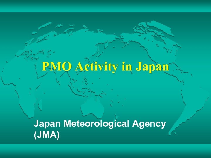 PMO Activity in Japan Meteorological Agency (JMA) 