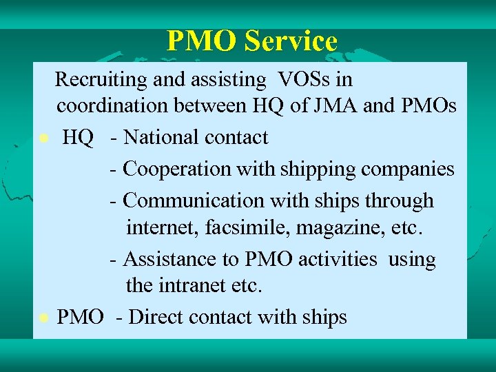 PMO Service Recruiting and assisting VOSs in coordination between HQ of JMA and PMOs