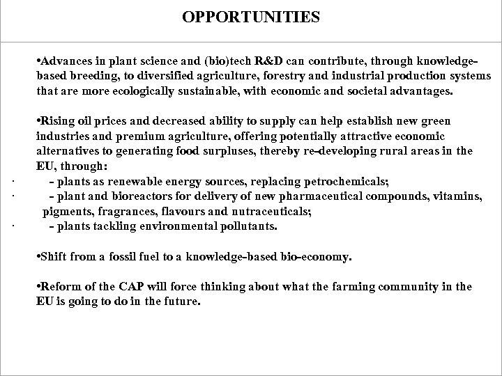 OPPORTUNITIES • Advances in plant science and (bio)tech R&D can contribute, through knowledgebased breeding,