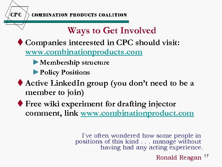 Ways to Get Involved t Companies interested in CPC should visit: www. combinationproducts. com