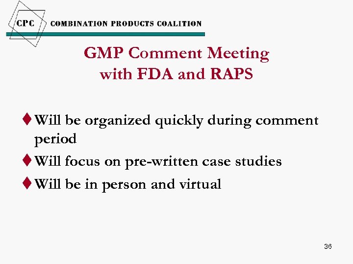 GMP Comment Meeting with FDA and RAPS t Will be organized quickly during comment