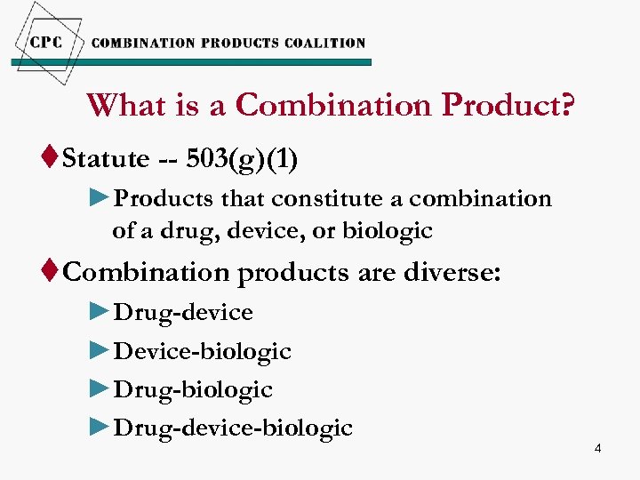 What is a Combination Product? t. Statute -- 503(g)(1) ►Products that constitute a combination