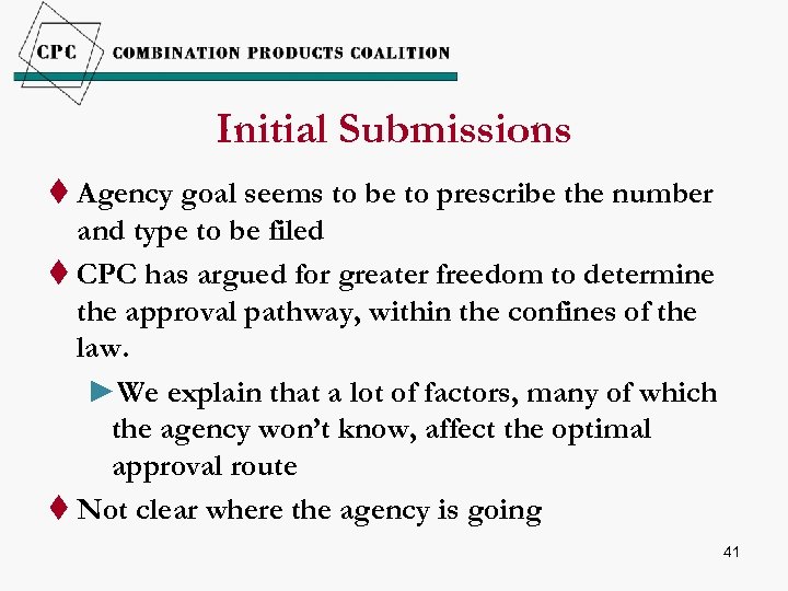 Initial Submissions t Agency goal seems to be to prescribe the number and type