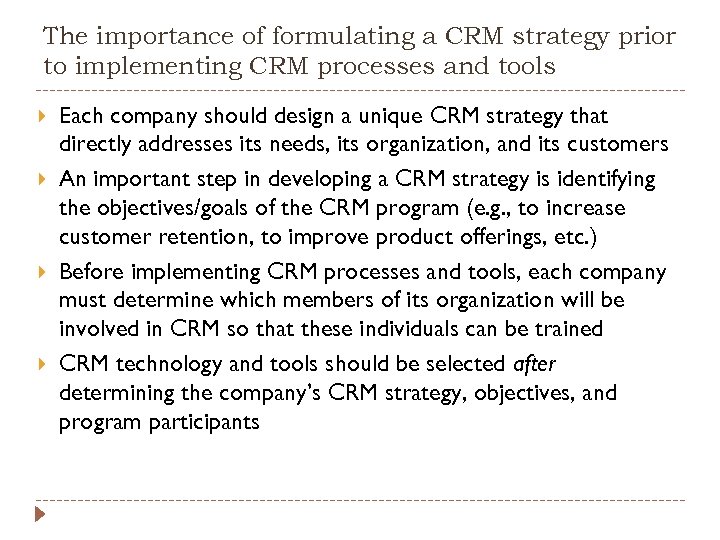 The importance of formulating a CRM strategy prior to implementing CRM processes and tools