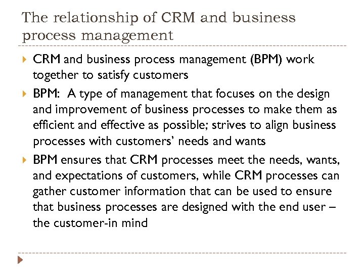 The relationship of CRM and business process management (BPM) work together to satisfy customers