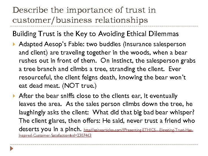 Describe the importance of trust in customer/business relationships Building Trust is the Key to