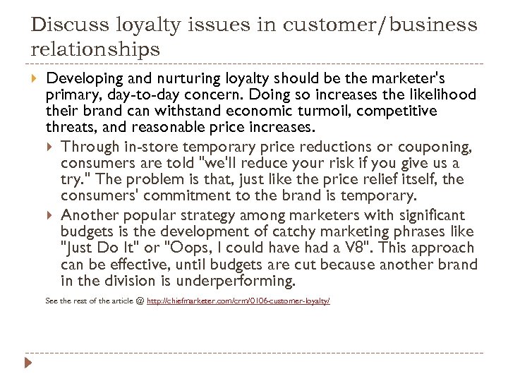 Discuss loyalty issues in customer/business relationships Developing and nurturing loyalty should be the marketer's