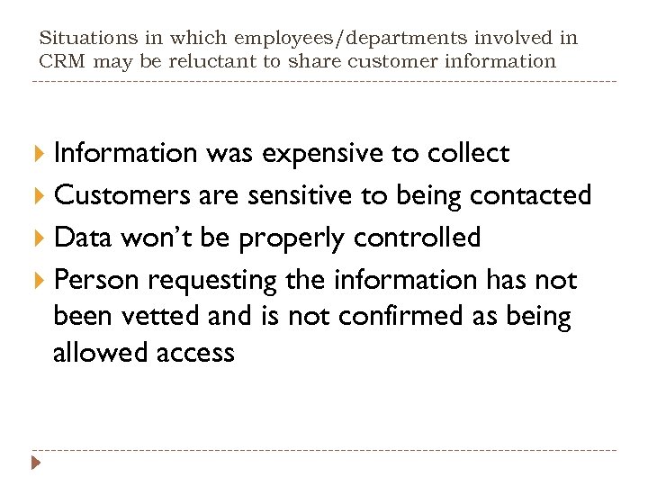 Situations in which employees/departments involved in CRM may be reluctant to share customer information