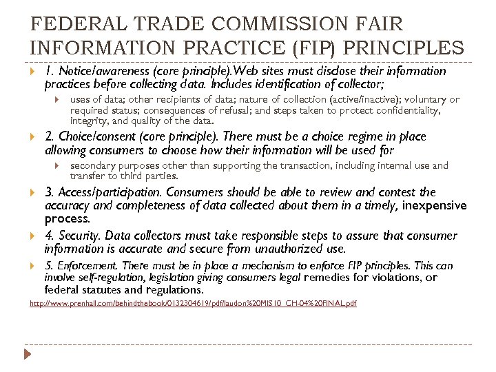 FEDERAL TRADE COMMISSION FAIR INFORMATION PRACTICE (FIP) PRINCIPLES 1. Notice/awareness (core principle). Web sites