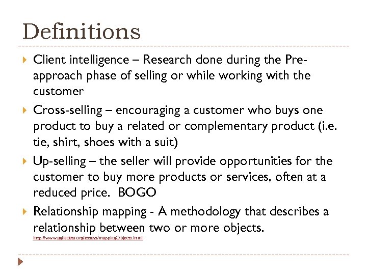 Definitions Client intelligence – Research done during the Preapproach phase of selling or while