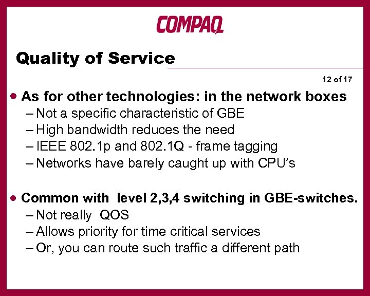 Quality of Service 12 of 17 · As for other technologies: in the network
