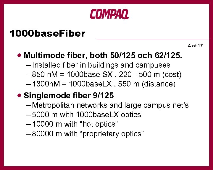 1000 base. Fiber · Multimode fiber, both 50/125 och 62/125. 4 of 17 –