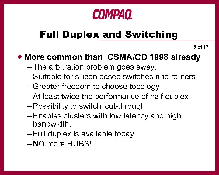 Full Duplex and Switching 8 of 17 · More common than CSMA/CD 1998 already