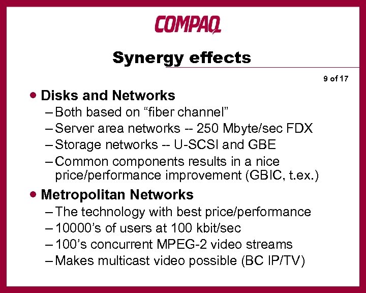 Synergy effects · Disks and Networks – Both based on “fiber channel” – Server