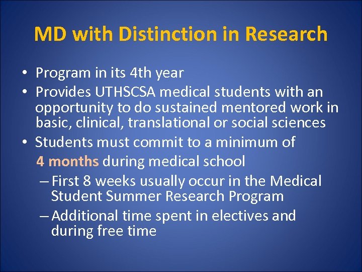 MD with Distinction in Research • Program in its 4 th year • Provides