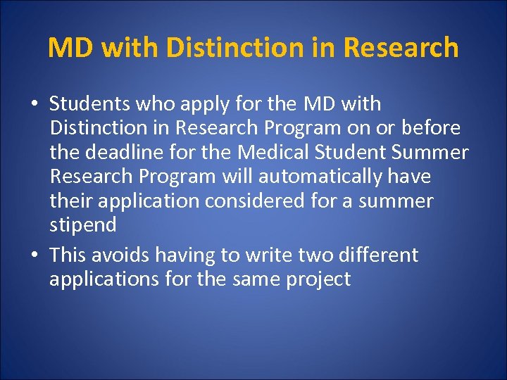 MD with Distinction in Research • Students who apply for the MD with Distinction