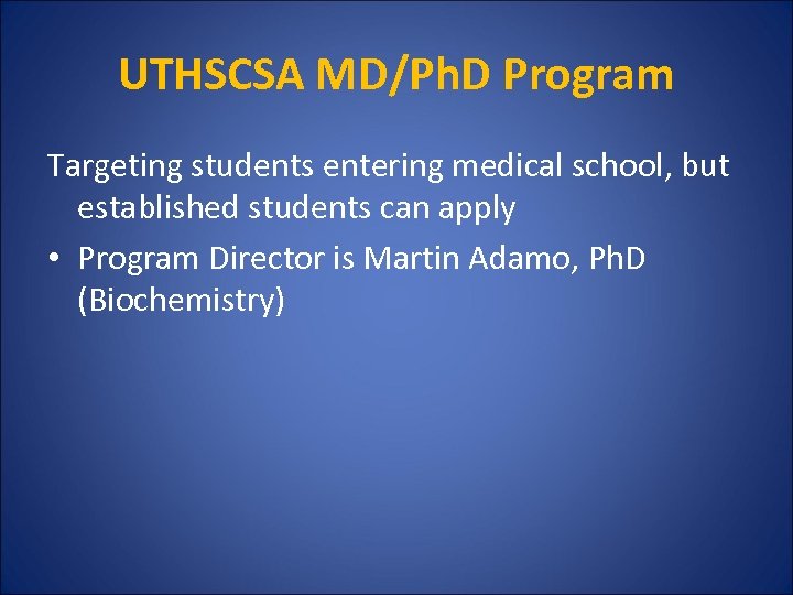 UTHSCSA MD/Ph. D Program Targeting students entering medical school, but established students can apply