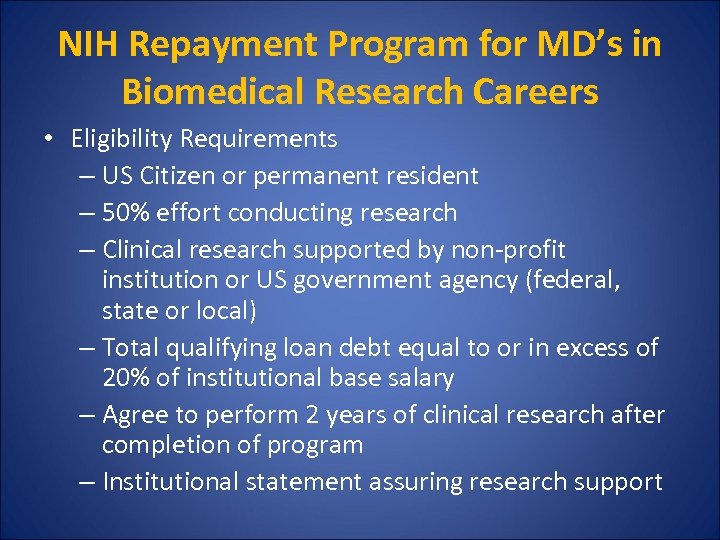 NIH Repayment Program for MD’s in Biomedical Research Careers • Eligibility Requirements – US