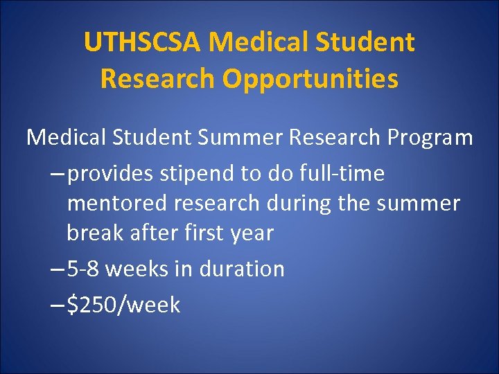 UTHSCSA Medical Student Research Opportunities Medical Student Summer Research Program – provides stipend to