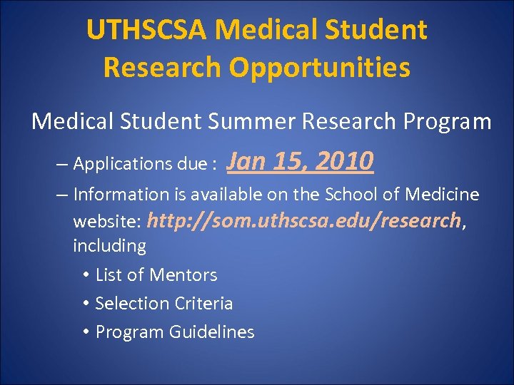 UTHSCSA Medical Student Research Opportunities Medical Student Summer Research Program – Applications due :