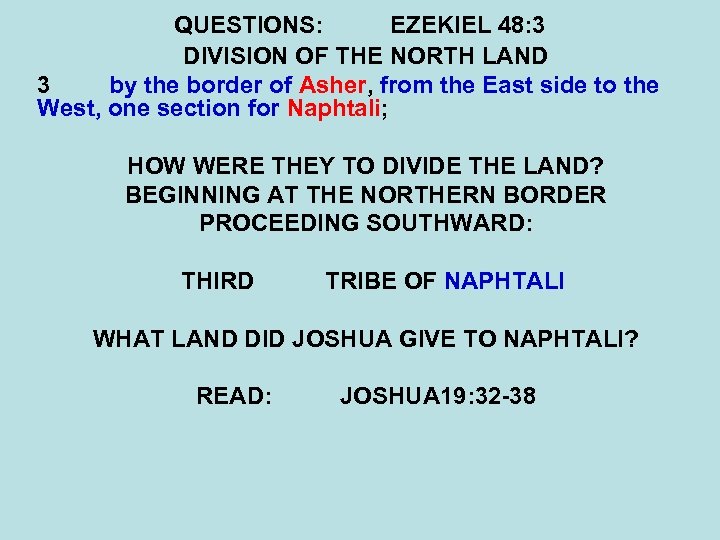 QUESTIONS: EZEKIEL 48: 3 DIVISION OF THE NORTH LAND 3 by the border of