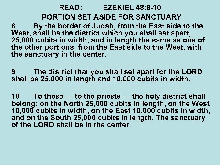 READ: EZEKIEL 48: 8 -10 PORTION SET ASIDE FOR SANCTUARY 8 By the border