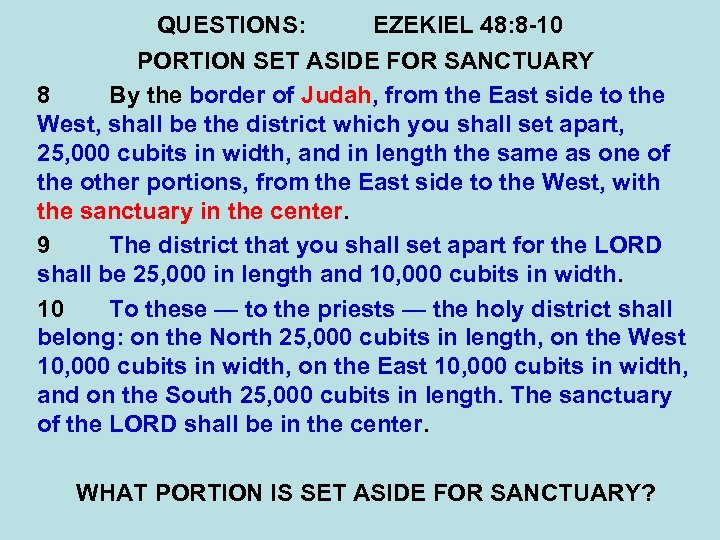 QUESTIONS: EZEKIEL 48: 8 -10 PORTION SET ASIDE FOR SANCTUARY 8 By the border