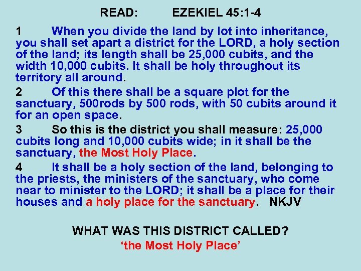 READ: EZEKIEL 45: 1 -4 1 When you divide the land by lot into