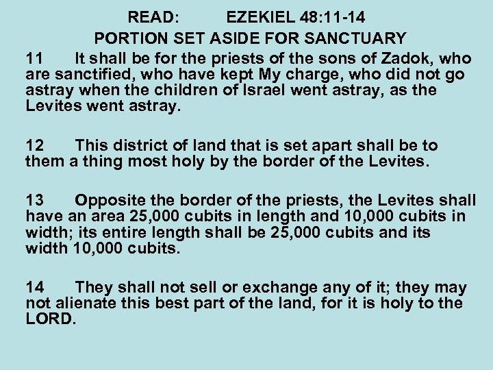 READ: EZEKIEL 48: 11 -14 PORTION SET ASIDE FOR SANCTUARY 11 It shall be