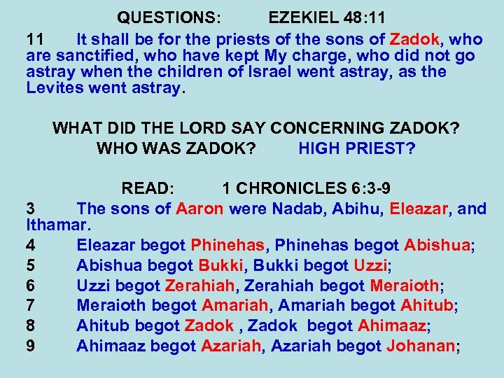 QUESTIONS: EZEKIEL 48: 11 11 It shall be for the priests of the sons