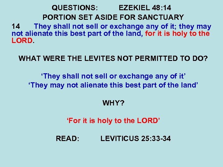 QUESTIONS: EZEKIEL 48: 14 PORTION SET ASIDE FOR SANCTUARY 14 They shall not sell