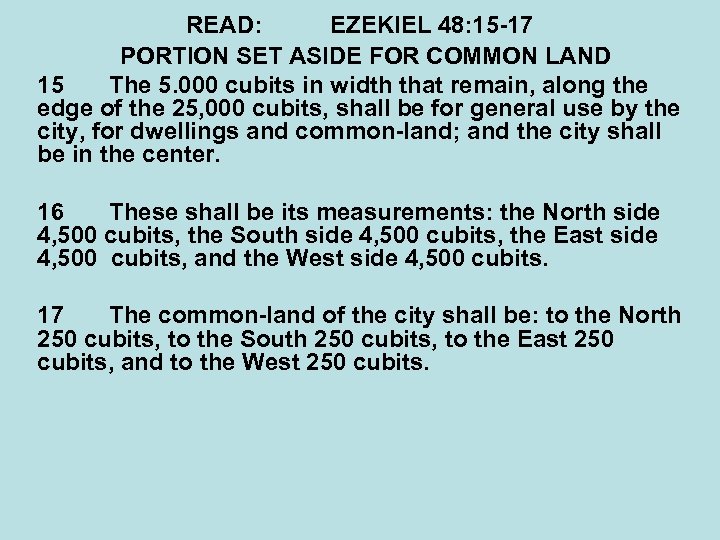 READ: EZEKIEL 48: 15 -17 PORTION SET ASIDE FOR COMMON LAND 15 The 5.