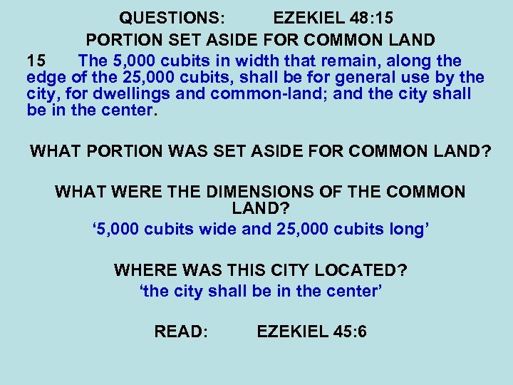 QUESTIONS: EZEKIEL 48: 15 PORTION SET ASIDE FOR COMMON LAND 15 The 5, 000