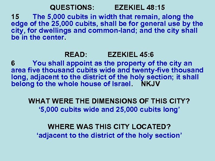 QUESTIONS: EZEKIEL 48: 15 15 The 5, 000 cubits in width that remain, along
