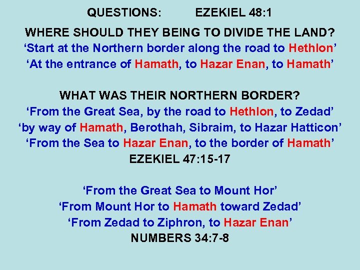 QUESTIONS: EZEKIEL 48: 1 WHERE SHOULD THEY BEING TO DIVIDE THE LAND? ‘Start at