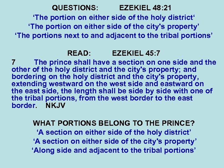 QUESTIONS: EZEKIEL 48: 21 ‘The portion on either side of the holy district‘ ‘The