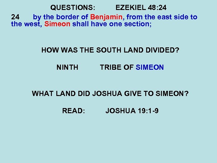 QUESTIONS: EZEKIEL 48: 24 24 by the border of Benjamin, from the east side