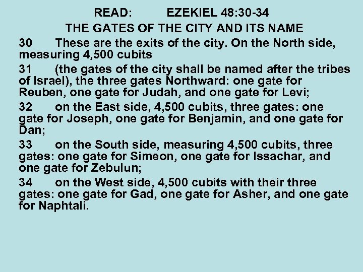 READ: EZEKIEL 48: 30 -34 THE GATES OF THE CITY AND ITS NAME 30
