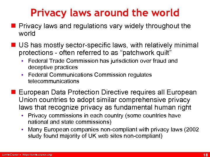 Privacy laws around the world n Privacy laws and regulations vary widely throughout the