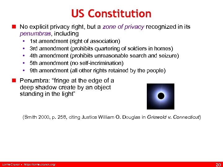 US Constitution n No explicit privacy right, but a zone of privacy recognized in