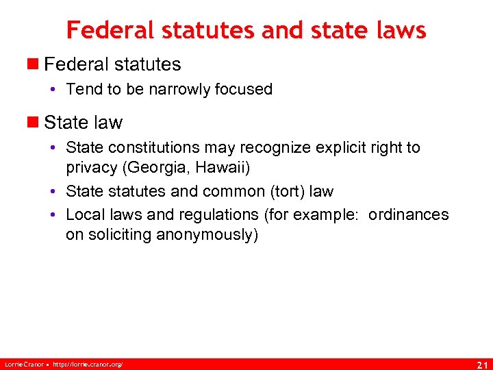 Federal statutes and state laws n Federal statutes • Tend to be narrowly focused